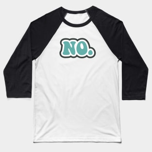 No. | Big Fat NO! Baseball T-Shirt